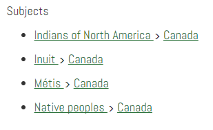 Subjects outlined are "Indians of North Ameria > Canada,, Inuit, Metis, Native Peoples"