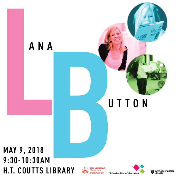 Lana Button - May 9, 2018, 9:30 to 10:30 AM, HT Coutts Library