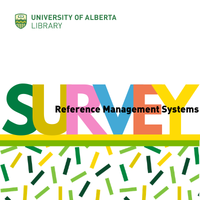 Help Us Evaluate Our Services Take Our Reference Management System User Survey News Library Ualberta Ca